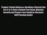 [PDF] Prepper's Home Defense & Surviving a Disaster Box Set (2 in 1): How to Defend Your Home