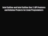 Read Intel Galileo and Intel Galileo Gen 2: API Features and Arduino Projects for Linux Programmers