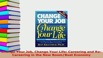 PDF  Change Your Job Change Your Life Careering and ReCareering in the New BoomBust Economy Read Full Ebook