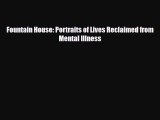 Read ‪Fountain House: Portraits of Lives Reclaimed from Mental Illness‬ Ebook Free