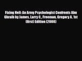 Read ‪Fixing Hell: An Army Psychologist Confronts Abu Ghraib by James Larry C. Freeman Gregory