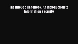 Read The InfoSec Handbook: An Introduction to Information Security Ebook Free