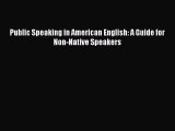 PDF Public Speaking in American English: A Guide for Non-Native Speakers  EBook