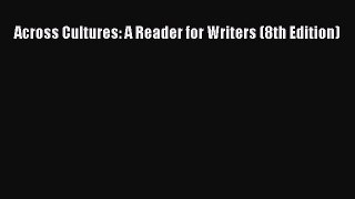 Download Across Cultures: A Reader for Writers (8th Edition) Free Books