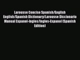 Read Larousse Concise Spanish/English English/Spanish Dictionary/Larousse Diccionario Manual