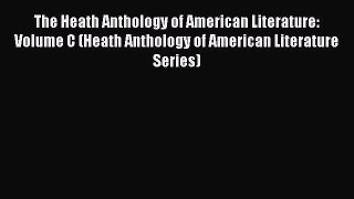 Download The Heath Anthology of American Literature: Volume C (Heath Anthology of American