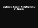 Read Early Records Hampshire County Virginia Now West Virginia Ebook Free