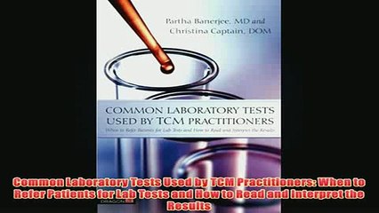 Free   Common Laboratory Tests Used by TCM Practitioners When to Refer Patients for Lab Tests Read Download