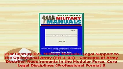 Download  21st Century US Military Manuals Legal Support to the Operational Army FM 104  Ebook Free