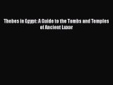 PDF Thebes in Egypt: A Guide to the Tombs and Temples of Ancient Luxor Free Books