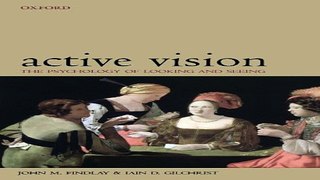 Download Active Vision  The Psychology of Looking and Seeing  Oxford Psychology Series