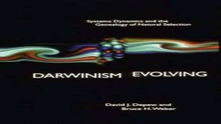 Download Darwinism Evolving  Systems Dynamics and the Genealogy of Natural Selection