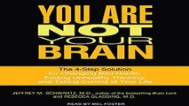 Download You Are Not Your Brain  The 4 Step Solution for Changing Bad Habits  Ending Unhealthy
