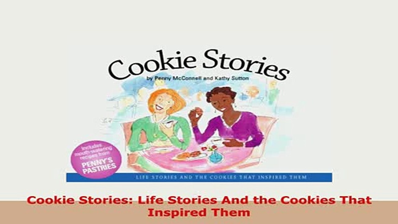 Download  Cookie Stories Life Stories And the Cookies That Inspired Them Download Full Ebook