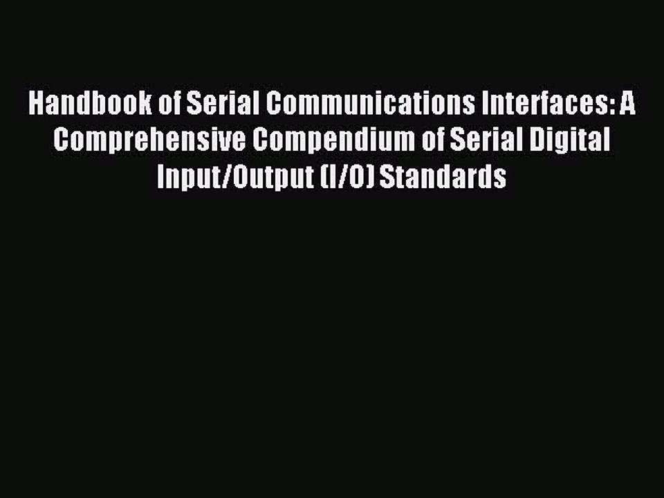 Read Handbook of Serial Communications Interfaces: A Comprehensive Compendium of Serial Digital