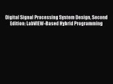 Read Digital Signal Processing System Design Second Edition: LabVIEW-Based Hybrid Programming