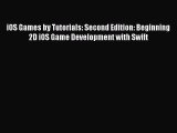 Read iOS Games by Tutorials: Second Edition: Beginning 2D iOS Game Development with Swift Ebook