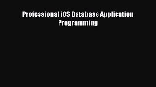 Read Professional iOS Database Application Programming Ebook Free