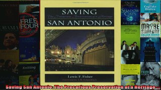 Read  Saving San Antonio The Precarious Preservation of a Heritage  Full EBook