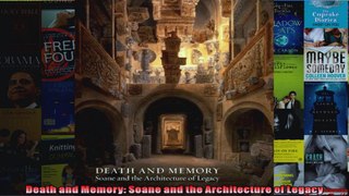 Read  Death and Memory Soane and the Architecture of Legacy  Full EBook