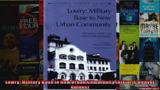 Read  Lowry Military Base to New Urban Community Historic Denver Guides  Full EBook