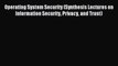 Read Operating System Security (Synthesis Lectures on Information Security Privacy and Trust)