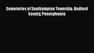 Read Cemeteries of Southampton Township Bedford County Pennsylvania Ebook Free