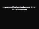 Read Cemeteries of Southampton Township Bedford County Pennsylvania Ebook Free