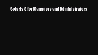 Read Solaris 8 for Managers and Administrators Ebook Free