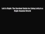 [PDF] Left Is Right: The Survival Guide for Living Lefty in a Right-Handed World [Read] Full