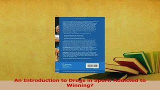 Read  An Introduction to Drugs in Sport Addicted to Winning Ebook Free