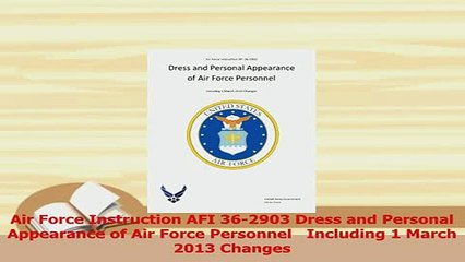 Read  Air Force Instruction AFI 362903 Dress and Personal Appearance of Air Force Personnel   Ebook Free