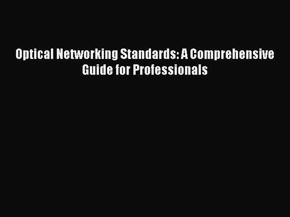 Read Optical Networking Standards: A Comprehensive Guide for Professionals PDF Online