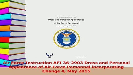 Read  Air Force Instruction AFI 362903 Dress and Personal Appearance of Air Force Personnel Ebook Free