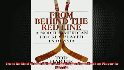 FREE PDF  From Behind the Red Line A North American Hockey Player in Russia READ ONLINE