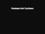 Download ‪Flamingos Can't Tap Dance‬ Ebook Free
