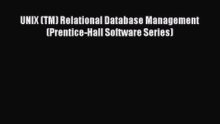 Read UNIX (TM) Relational Database Management (Prentice-Hall Software Series) Ebook Free