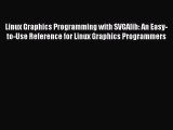 Read Linux Graphics Programming with SVGAlib: An Easy-to-Use Reference for Linux Graphics Programmers