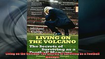 Free PDF Downlaod  Living on the Volcano The Secrets of Surviving as a Football Manager  DOWNLOAD ONLINE