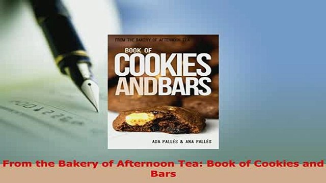 PDF From the Bakery of Afternoon Tea Book of Cookies and Bars PDF Online