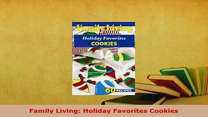 Download  Family Living Holiday Favorites Cookies Download Online