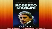 Free PDF Downlaod  Roberto Mancini A Footballing LIfe The Full Story  DOWNLOAD ONLINE