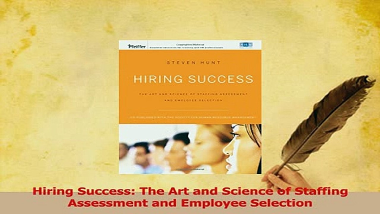 PDF  Hiring Success The Art and Science of Staffing Assessment and Employee Selection Read Online