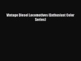 Download Vintage Diesel Locomotives (Enthusiast Color Series) Free Books