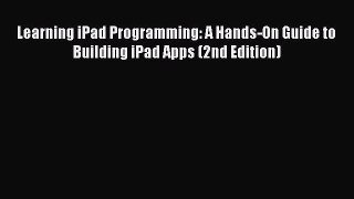 Read Learning iPad Programming: A Hands-On Guide to Building iPad Apps (2nd Edition) Ebook