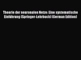 Download Theorie der neuronalen Netze: Eine systematische Einführung (Springer-Lehrbuch) (German