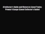 PDF A Collector's Guide and History to Lionel Trains: Prewar O Gauge (Lionel Collector's Guide)
