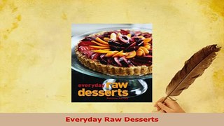 PDF  Everyday Raw Desserts PDF Online