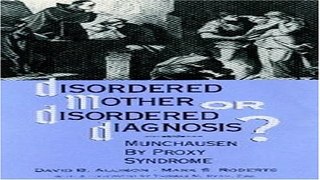Download Disordered Mother or Disordered Diagnosis  Munchausen by Proxy Syndrome