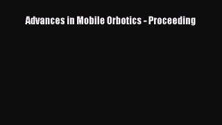 Read Advances in Mobile Orbotics - Proceeding Ebook Free